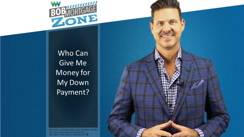 BobMortgage-Zone-Who-Can-Give-Me-Money-for-my-Down-Payment-1024x576