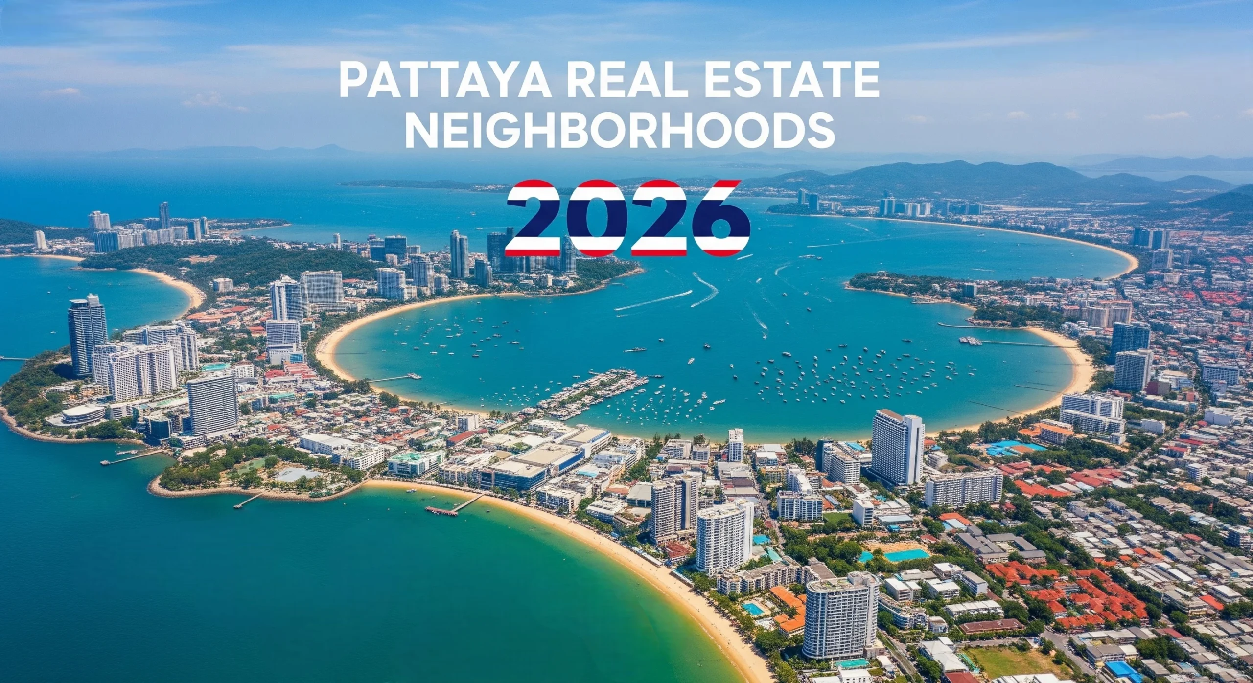 Aerial view of Pattaya Bay highlighting key neighborhoods for buying property in 2026